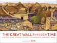 The Great Wall Through Time: A 2,700-Year Journey Along the World's Greatest Wall (DK Panorama) - Retail Maharaj