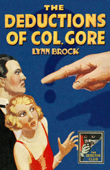 Deductions of Colonel Gore: "The Tales of My Nomad Soul": A Detective Club Classic Mystery of Blackmail and Murder (Detective Club Crime Classics) - Retail Maharaj
