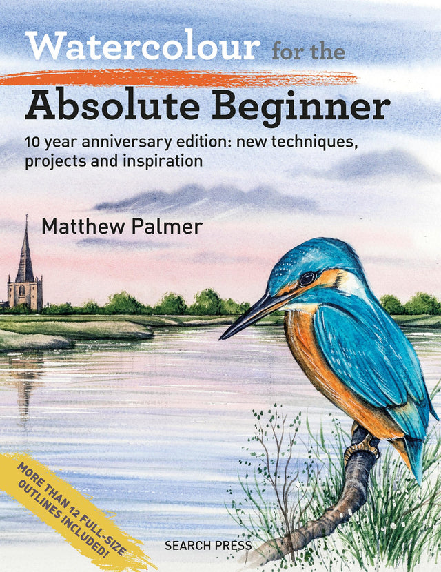 Watercolour for the Absolute Beginner: New Techniques, Projects and Inspiration With Full-Size Outlines - Retail Maharaj