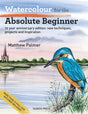 Watercolour for the Absolute Beginner: New Techniques, Projects and Inspiration With Full-Size Outlines - Retail Maharaj