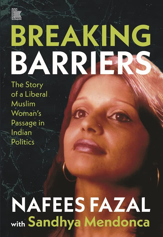 BREAKING BARRIERS: The Story of a Liberal Muslim Woman’s Passage in Indian Politics - Retail Maharaj