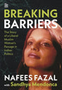 BREAKING BARRIERS: The Story of a Liberal Muslim Woman’s Passage in Indian Politics - Retail Maharaj