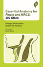Essential Anatomy for Finals and MRCS : 300 SBAs - Retail Maharaj