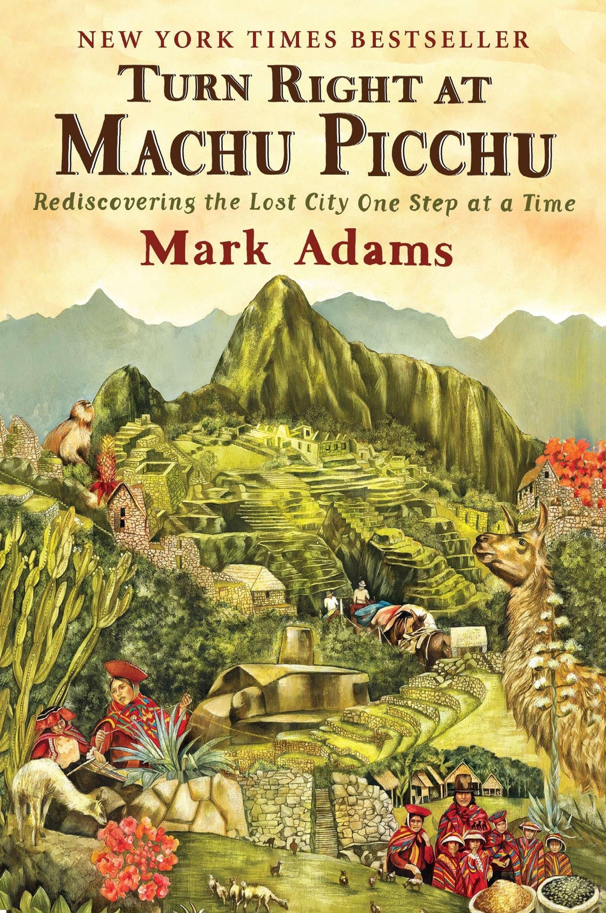 Turn Right at Machu Picchu: Rediscovering the Lost City One Step at a Time - Retail Maharaj