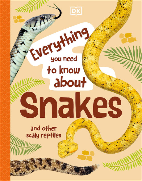 Everything You Need to Know About Snakes: And Other Scaly Reptiles - Retail Maharaj
