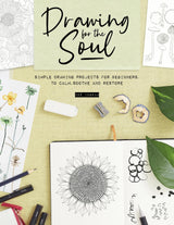 DRAWING FOR THE SOUL: Simple Drawing Projects for Beginners, to Calm, Soothe and Restore - Retail Maharaj