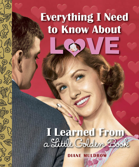 Everything I Need to Know About Love I Learned From a Little Golden Book - Retail Maharaj