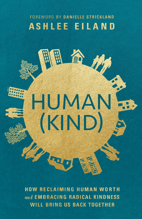 Human(Kind): How Reclaiming Human Worth and Embracing Radical Kindness Will Bring Us Back Together - Retail Maharaj