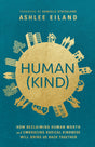 Human(Kind): How Reclaiming Human Worth and Embracing Radical Kindness Will Bring Us Back Together - Retail Maharaj