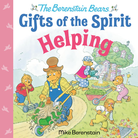 Helping (Berenstain Bears Gifts of the Spirit) - Retail Maharaj