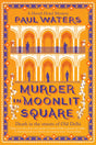 Murder in Moonlit Square: A Cozy Crime Mystery Set in Delhi’s Chandni Chowk | Quirky Detective Duo a streetwise nun and a hotelier | For Fans of ... nun and a hotelier take on murder and mayhem - Retail Maharaj