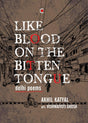 Like Blood on the Bitten Tongue: Delhi Poems - Retail Maharaj