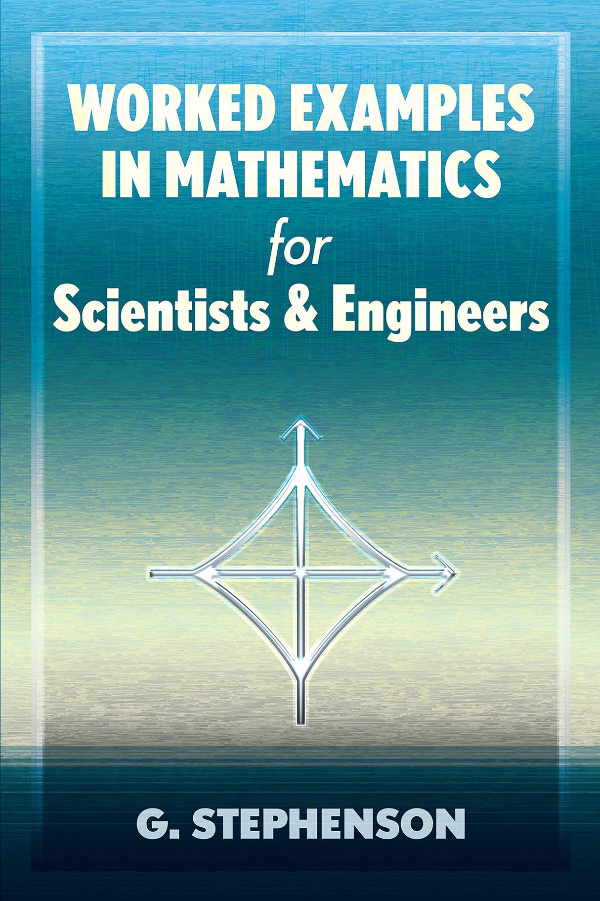 Worked Examples in Mathematics for Scientists and Engineers (Dover Books on Mathematics) - Retail Maharaj