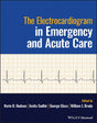 The Electrocardiagram in Emergency and Acute Care - Retail Maharaj