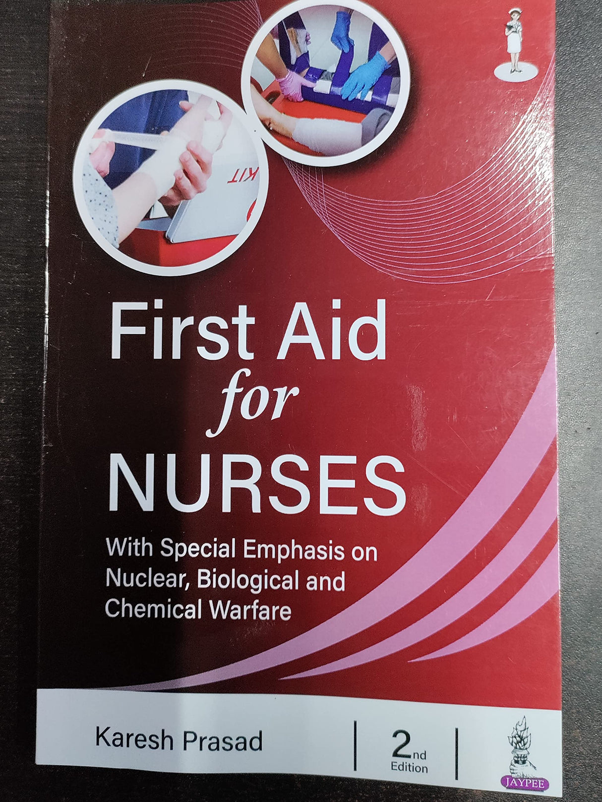 FIRST AID FOR NURSES: WITH SPECIAL EMPHASIS ON NUCLEAR, BIOLOGICAL AND CHEMICAL WARFARE - Retail Maharaj