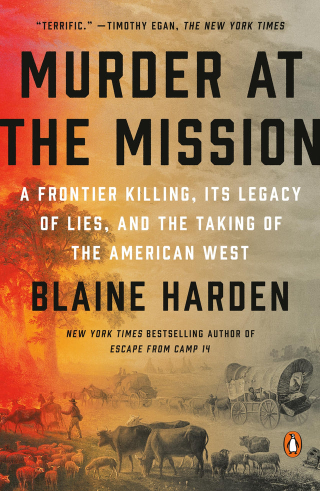 Murder At The Mission: A Frontier Killing, Its Legacy of Lies, and the Taking of the American West - Retail Maharaj