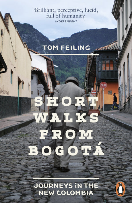 Short Walks from Bogotá: Journeys in the new Colombia - Retail Maharaj