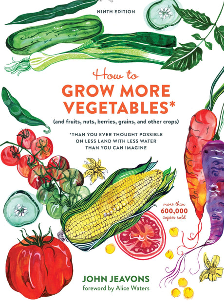 How to Grow More Vegetables, Ninth Edition: (and Fruits, Nuts, Berries, Grains, and Other Crops) Than You Ever Thought Possible on Less Land with Less Water Than You Can Imagine - Retail Maharaj