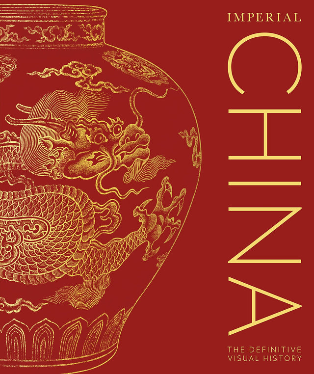 Imperial China: The Definitive Visual History - Retail Maharaj