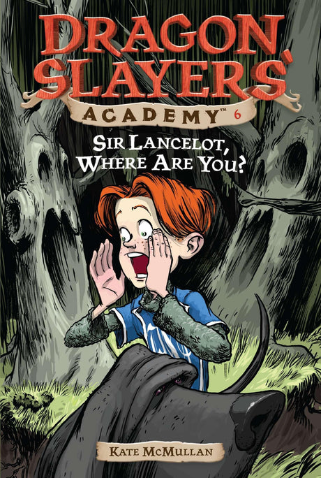 Sir Lancelot, Where Are You?: 6 (Dragon Slayers' Academy) - Retail Maharaj