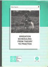 Irrigation Scheduling: From Theory to Practice - Workshop Proceedings: No. 8 (Water Report)