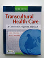 (OLD)TRANSCULTURAL HEALTH CARE:A CULTURALLY COMPETENT APPROACH - Retail Maharaj