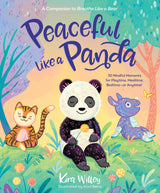 Peaceful Like a Panda: 30 Mindful Moments for Playtime, Mealtime, Bedtime-or Anytime! (Mindfulness Moments for Kids) - Retail Maharaj