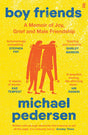 Boy Friends: A Memoir of Joy, Grief and Male Friendship - Retail Maharaj