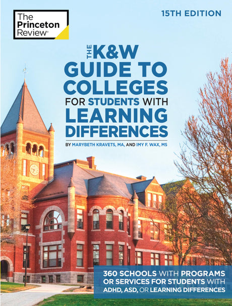 The K&W Guide to Colleges for Students with Learning Differences, 15th Edition: 325+ Schools with Programs or Services for Students with ADHD, ASD, or Learning Differences (College Admissions Guides) - Retail Maharaj