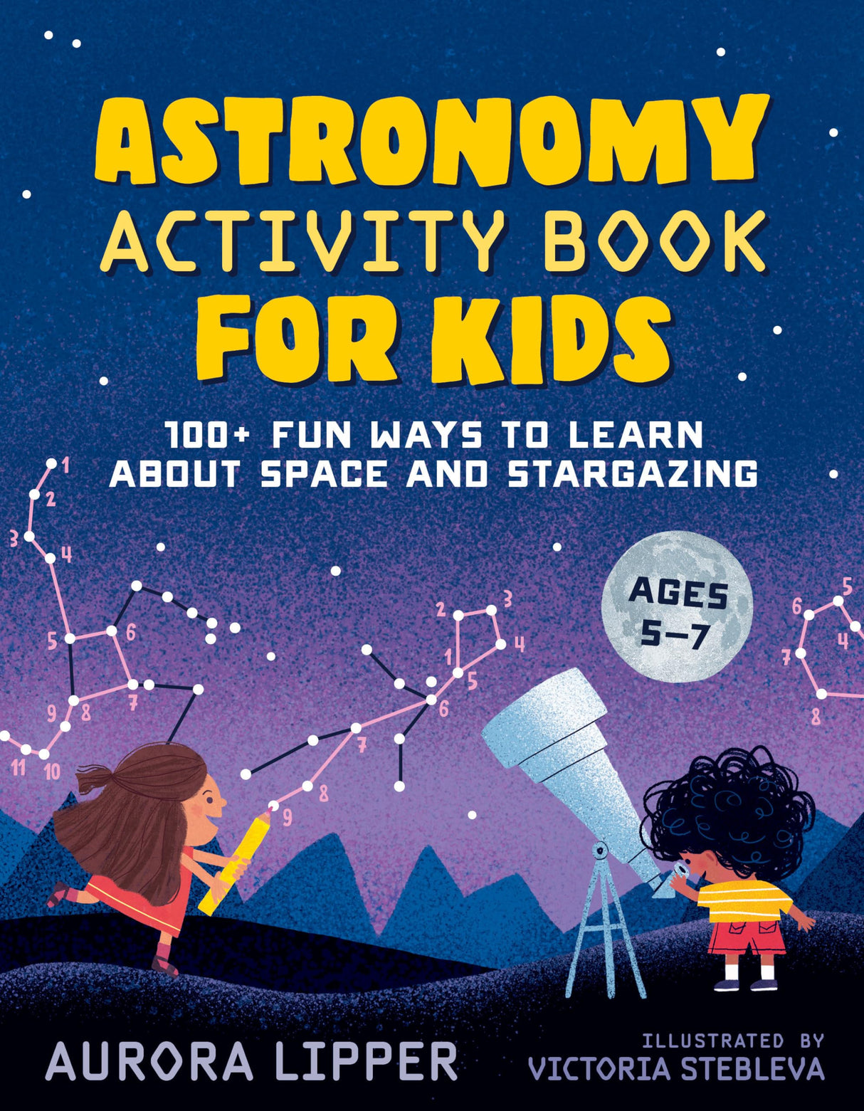 Astronomy Activity Book for Kids: 100+ Fun Ways to Learn About Space and Stargazing - Retail Maharaj