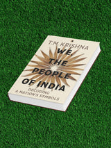 We, the People of India: Decoding a Nation’s Symbols - Retail Maharaj