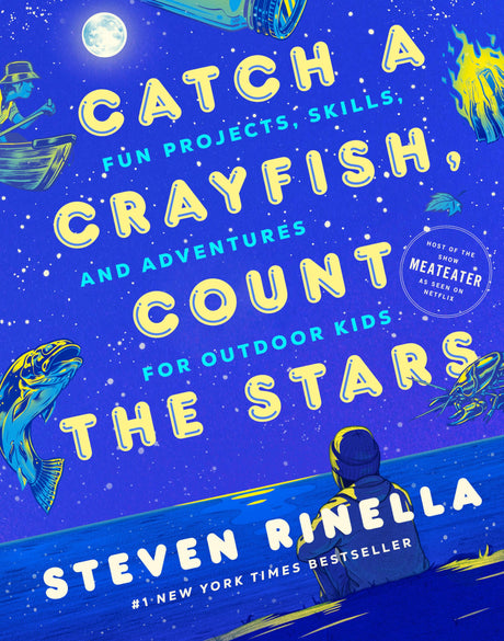 Catch a Crayfish, Count the Stars: Fun Projects, Skills, and Adventures for Outdoor Kids - Retail Maharaj