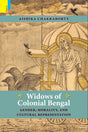 Widows of Colonial Bengal: Gender, Morality and Cultural Representation - Retail Maharaj