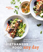 Vietnamese Food Any Day: Simple Recipes for True, Fresh Flavors [A Cookbook] - Retail Maharaj