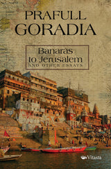 Banaras to Jerusalem And Other Essays - Retail Maharaj