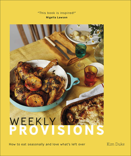 Weekly Provisions: How to Eat Seasonally and Love What's Left Over - Retail Maharaj