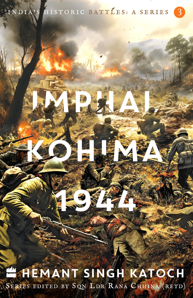 India's Historic Battles: Imphal-Kohima,1944 - Retail Maharaj