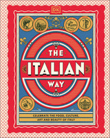 The Italian Way: Celebrate the Food, Culture, Art and Beauty of Italy - Retail Maharaj