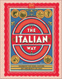The Italian Way: Celebrate the Food, Culture, Art and Beauty of Italy - Retail Maharaj