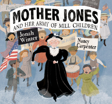 Mother Jones and Her Army of Mill Children - Retail Maharaj
