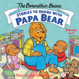 Stories to Share with Papa Bear (The Berenstain Bears): 3-books-in-1 - Retail Maharaj