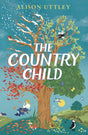 The Country Child (A Puffin Book) Uttley, Alison and Tunnicliffe, C. F. - Retail Maharaj
