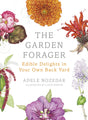 The Garden Forager: Edible Delights in your Own Back Yard - Retail Maharaj