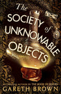 The Society of Unknowable Objects: The fantastical new adventure from the bestselling author of The Book of Doors - Retail Maharaj