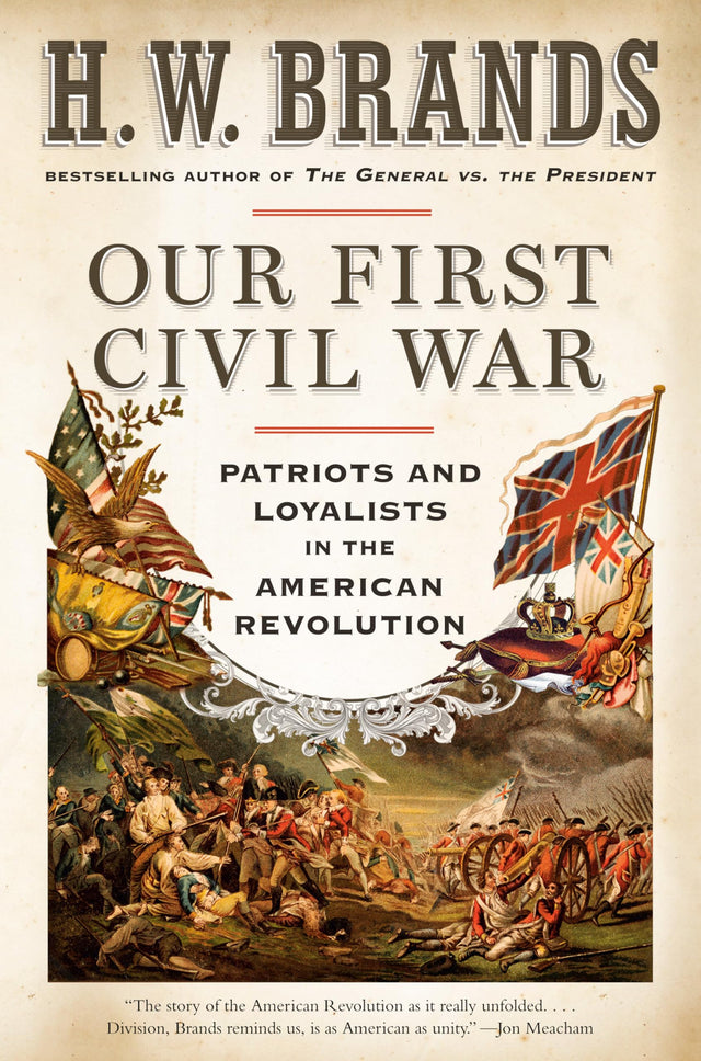 Our First Civil War: Patriots and Loyalists in the American Revolution - Retail Maharaj