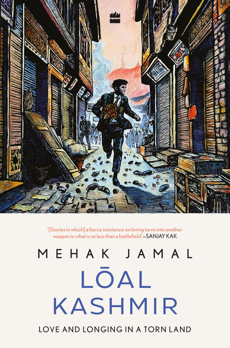 Loal Kashmir: Love and Longing in a Torn Land - Retail Maharaj