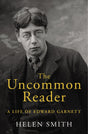 The Uncommon Reader: A Life of Edward Garnett - Retail Maharaj