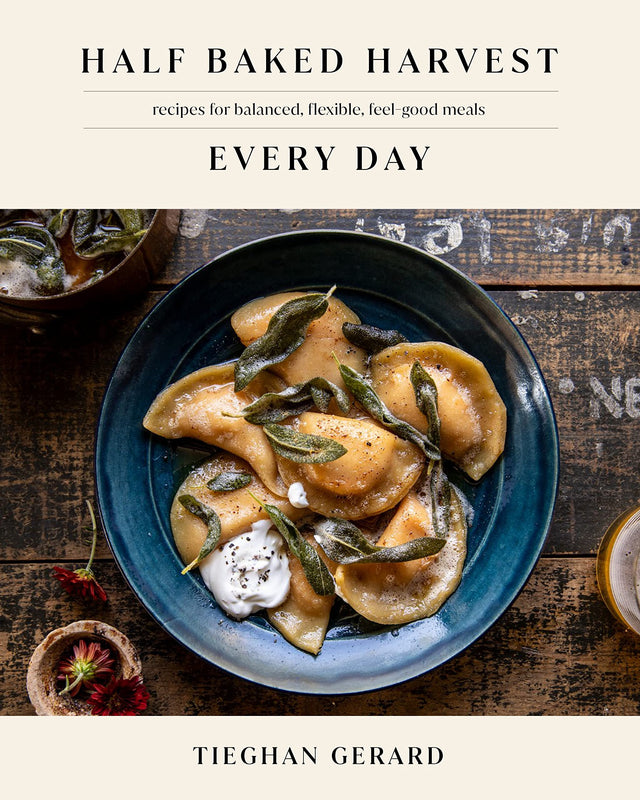 Half Baked Harvest Every Day: Recipes for Balanced, Flexible, Feel-Good Meals: A Cookbook - Retail Maharaj