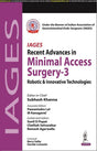 IAGES RECENT ADVANCES IN MINIMAL ACCESS SURGERY-3: ROBOTIC & INNOVATIVE TECHNOLOGIES - Retail Maharaj