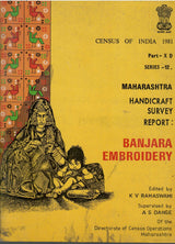Census Of India 1981 - Maharashtra - Handicraft Survey Report : Banjara Embroidery